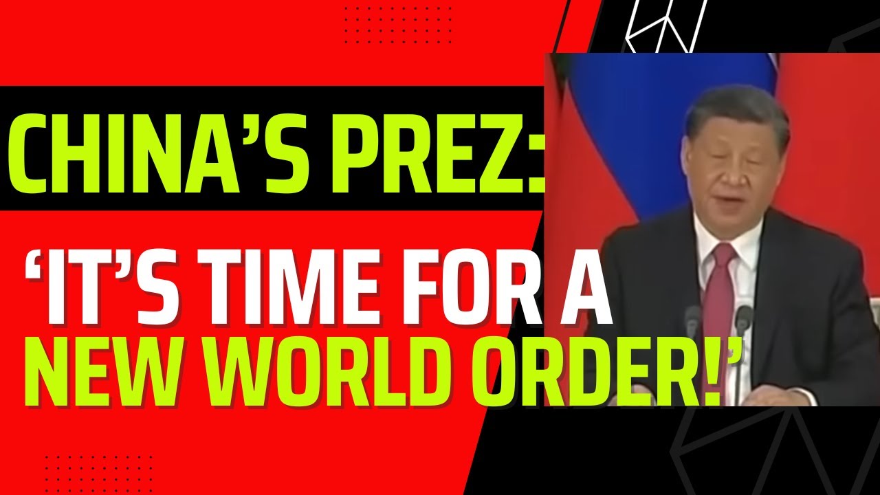 China’s President Xi and Russia’s Putin are ready for a ‘new world order’.