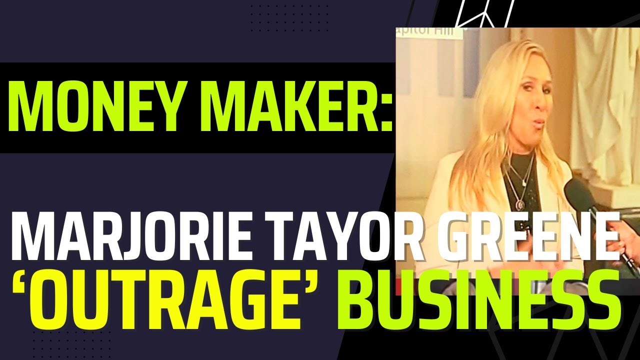 Marjorie Taylor Greene Raises Millions By Being As OUTRAGEOUS As Possible.
