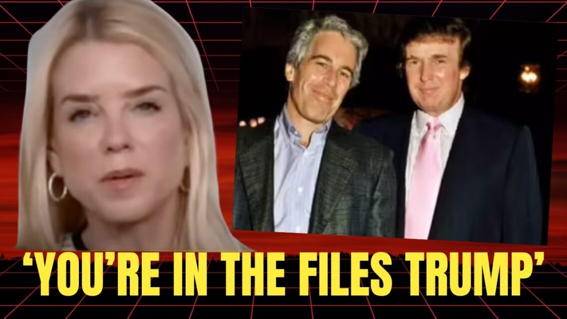 WOW!! Bondi to Trump: “YOU’RE IN THE EPSTEIN FILES!”
